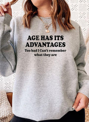 Age Has Its Advantages Sweat Shirt